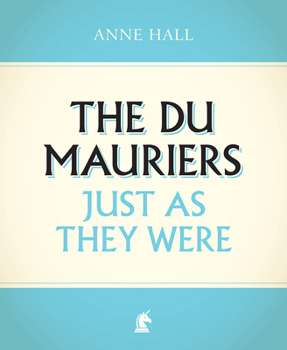 Hardcover The Du Mauriers Just as They Were Book