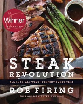 Hardcover Steak Revolution: All Cuts, All Ways?Perfect Every Time Book