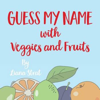 Paperback Guess My Name: With Veggies And Fruits Book