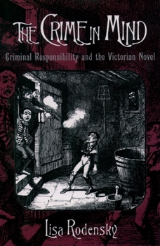 Paperback The Crime in Mind: Criminal Responsibility and the Victorian Novel Book