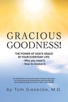 Paperback Gracious Goodness!: The Power of God's Grace in Your Everyday Life Book