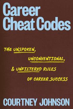 Paperback Career Cheat Codes: The Unspoken, Unconventional, and Unfiltered Rules of Career Success Book