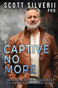 Paperback Captive No More: Freedom From Your Past of Pain, Shame and Guilt Book