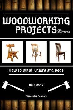 Paperback Woodworking Projects for Beginners: How to Build Chairs and Beds Book
