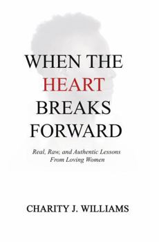 Paperback When The Heart Breaks Forward Book