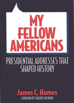 Hardcover My Fellow Americans: Presidential Addresses That Shaped History Book