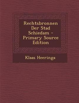 Paperback Rechtsbronnen Der Stad Schiedam [Dutch] Book