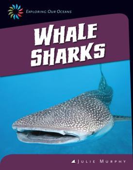 Whale Sharks - Book  of the Exploring Our Oceans