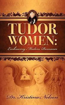 Paperback Tudor Women: Embracing Modern Romance Book