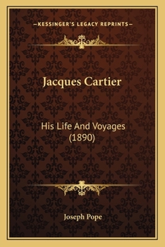 Paperback Jacques Cartier: His Life And Voyages (1890) Book