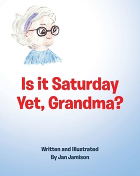 Paperback Is it Saturday Yet, Grandma? Book