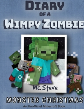 Paperback Diary of a Minecraft Wimpy Zombie Book 3: Monster Christmas (Unofficial Minecraft Series) Book