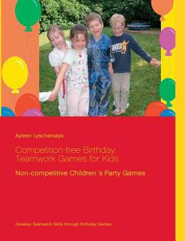 Paperback Competition-free Birthday: Teamwork Games for Kids Book
