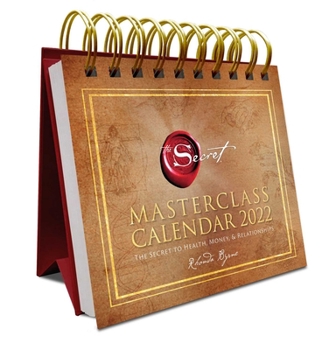 The Secret Masterclass 2022 Day-to-Day Calendar: The Secret to Love, Health & Money - Book  of the Secret: A Masterclass