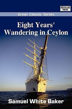 Paperback Eight Years' Wandering in Ceylon Book