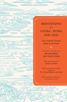 Hardcover Meditations on Living, Dying and Loss: Ancient Knowledge for a Modern World Book