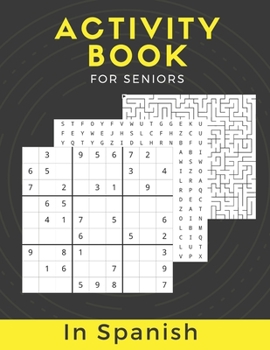 Paperback Activity Book For Seniors In Spanish: Large Print Puzzle Book Gift With Solutions...Mixed Puzzle Book For Adults With Sudoku, Mazes, Word Scramble, Wo [Spanish] Book