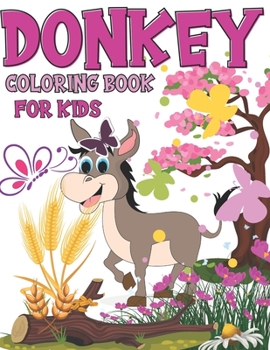 Paperback Donkey Coloring Book For Kids: A collection of unique donkeys for children Book