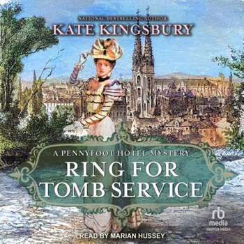 Ring for Tomb Service: A Pennyfoot Hotel Mystery