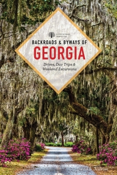 Paperback Backroads & Byways of Georgia: Drives, Day Trips & Weekend Excursions Book