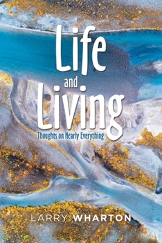 Paperback Life and Living: Thoughts on Nearly Everything Book