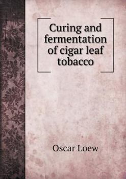 Paperback Curing and fermentation of cigar leaf tobacco Book