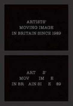 Hardcover Artists' Moving Image in Britain Since 1989 Book