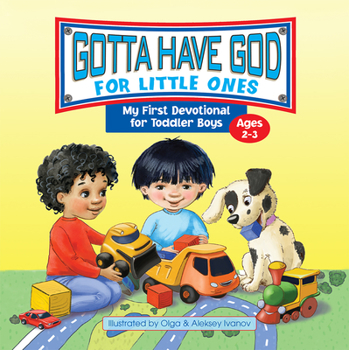 Hardcover Gotta Have God for Little Ones: My First Devotional for Toddler Boys Ages 2-3 Book