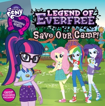 Paperback My Little Pony: Equestria Girls: Legend of Everfree: Save Our Camp! Book