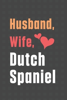 Paperback Husband, Wife, Dutch Spaniel: For Dutch Spaniel Dog Fans Book