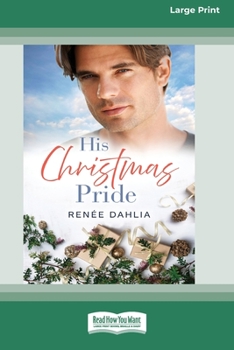 Paperback His Christmas Pride: (Rainbow Cove Christmas, #6) [Large Print 16pt] [Large Print] Book