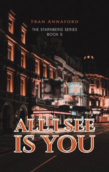 All I See Is You: The Starnberg Series - Book 5