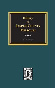 Hardcover History of Jasper County, Missouri Book