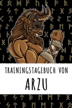 Trainingstagebuch von Arzu: Personalisierter Tagesplaner für dein Fitness- und Krafttraining im Fitnessstudio oder Zuhause (German Edition)