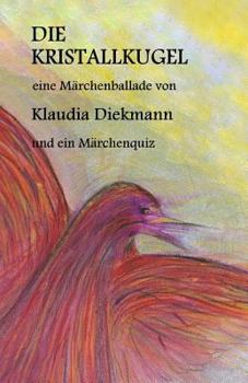 Paperback Die Kristallkugel: Eine Maerchenballade [German] Book