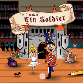 Paperback The Steadfast Tin Soldier: Classic Storybooks for Kids Book