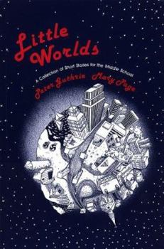 Paperback Little Worlds: A Collection of Short Stories for the Middle School Book