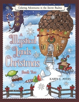 Paperback A Mystical Lands Christmas, Book Two: Coloring Adventures in the Secret Realms Book