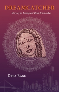 Paperback Dreamcatcher: Story of an Immigrant Bride from India Book