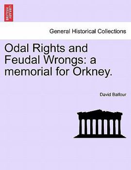 Paperback Odal Rights and Feudal Wrongs: A Memorial for Orkney. Book