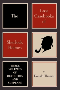 Hardcover The Lost Casebooks of Sherlock Holmes: Three Volumes of Detection and Suspense Book