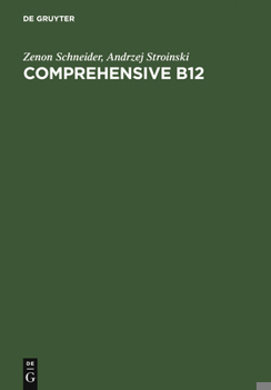 Hardcover Comprehensive B12: Chemistry, Biochemistry, Nutrition, Ecology, Medicine Book