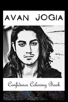 Paperback Confidence Coloring Book: Avan Jogia Inspired Designs For Building Self Confidence And Unleashing Imagination Book