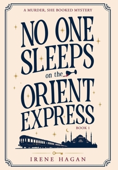 No One Sleeps on the Orient Express - Book #1 of the Murder, She Booked