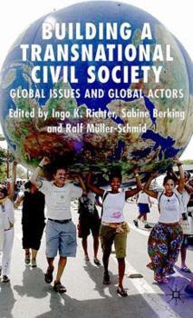 Hardcover Building a Transnational Civil Society: Global Issues and Global Actors Book