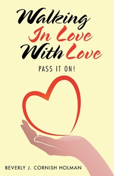 Paperback Walking in Love with Love: Pass It On! Book