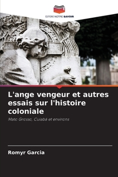 Paperback L'ange vengeur et autres essais sur l'histoire coloniale [French] Book