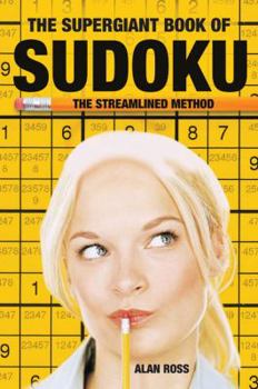 The Supergiant Book of Sudoku: The Streamlined Method