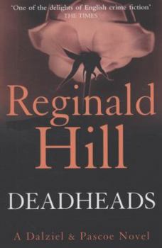 Deadheads - Book #7 of the Dalziel & Pascoe