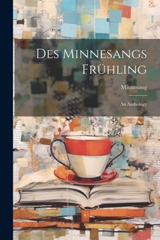 Paperback Des Minnesangs Frühling: An Anthology Book